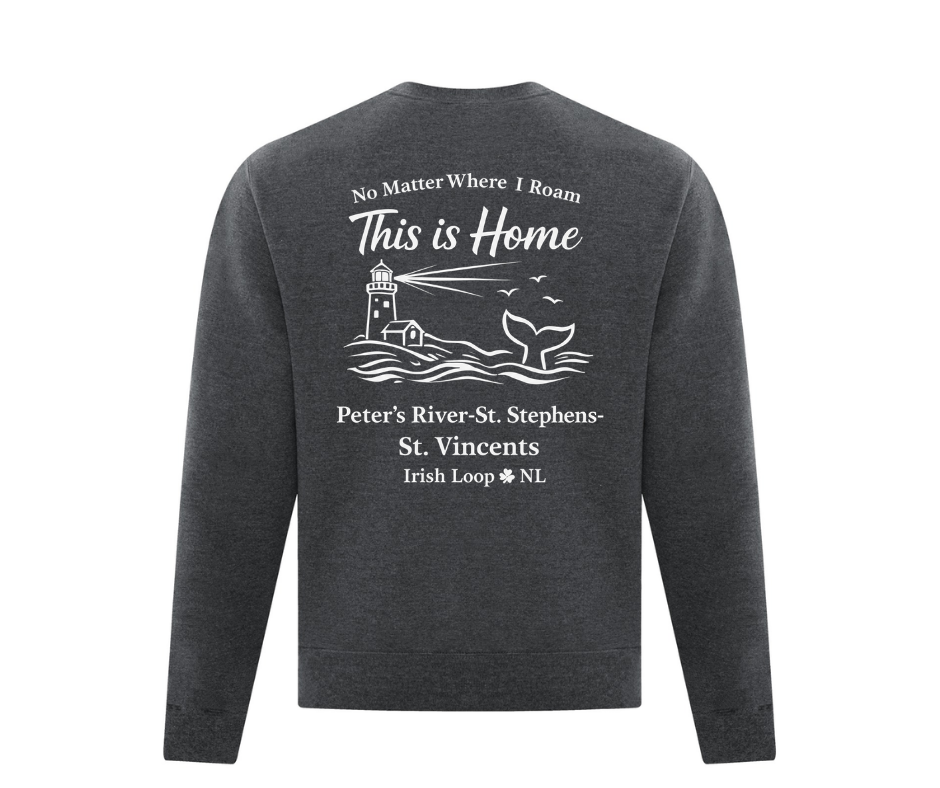 Irish Loop NL - No Matter Where I Roam - Peter's River -Crewneck Sweatshirt
