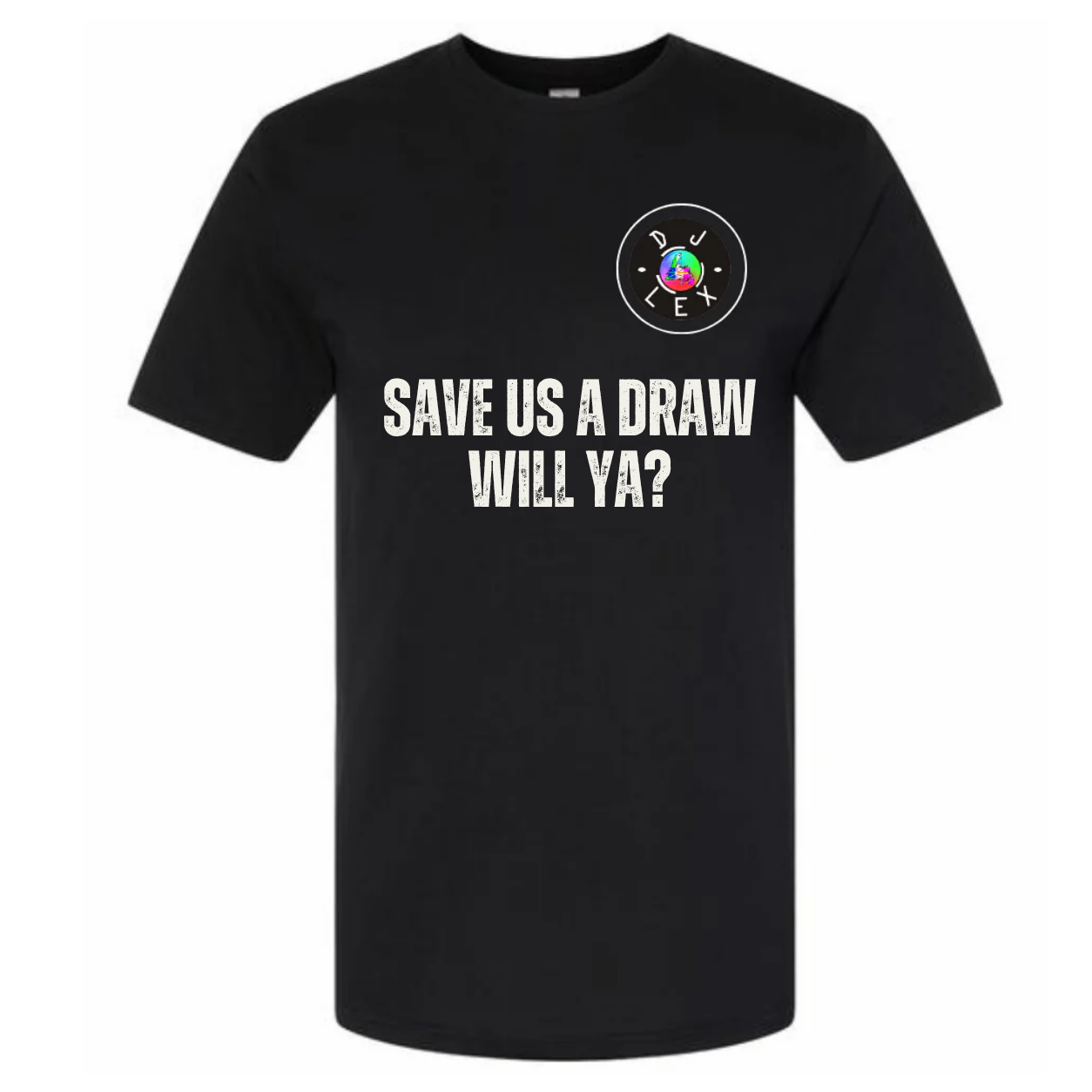 DJ LEX - SAVE US A DRAW! WILL YA? - Tshirt