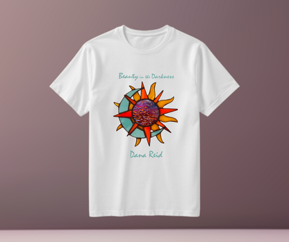 Dana Reid Tshirt - Beauty in the Darkness