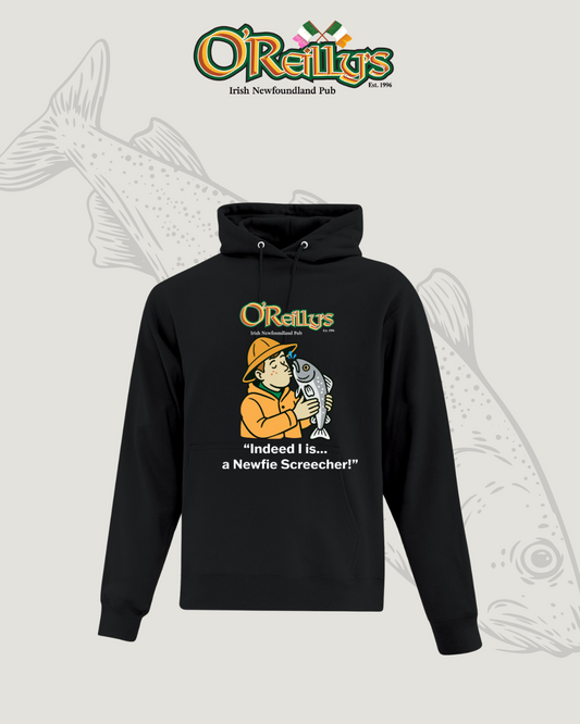 Orielly's- Indeed I is a Newfie Screecher Hoodie