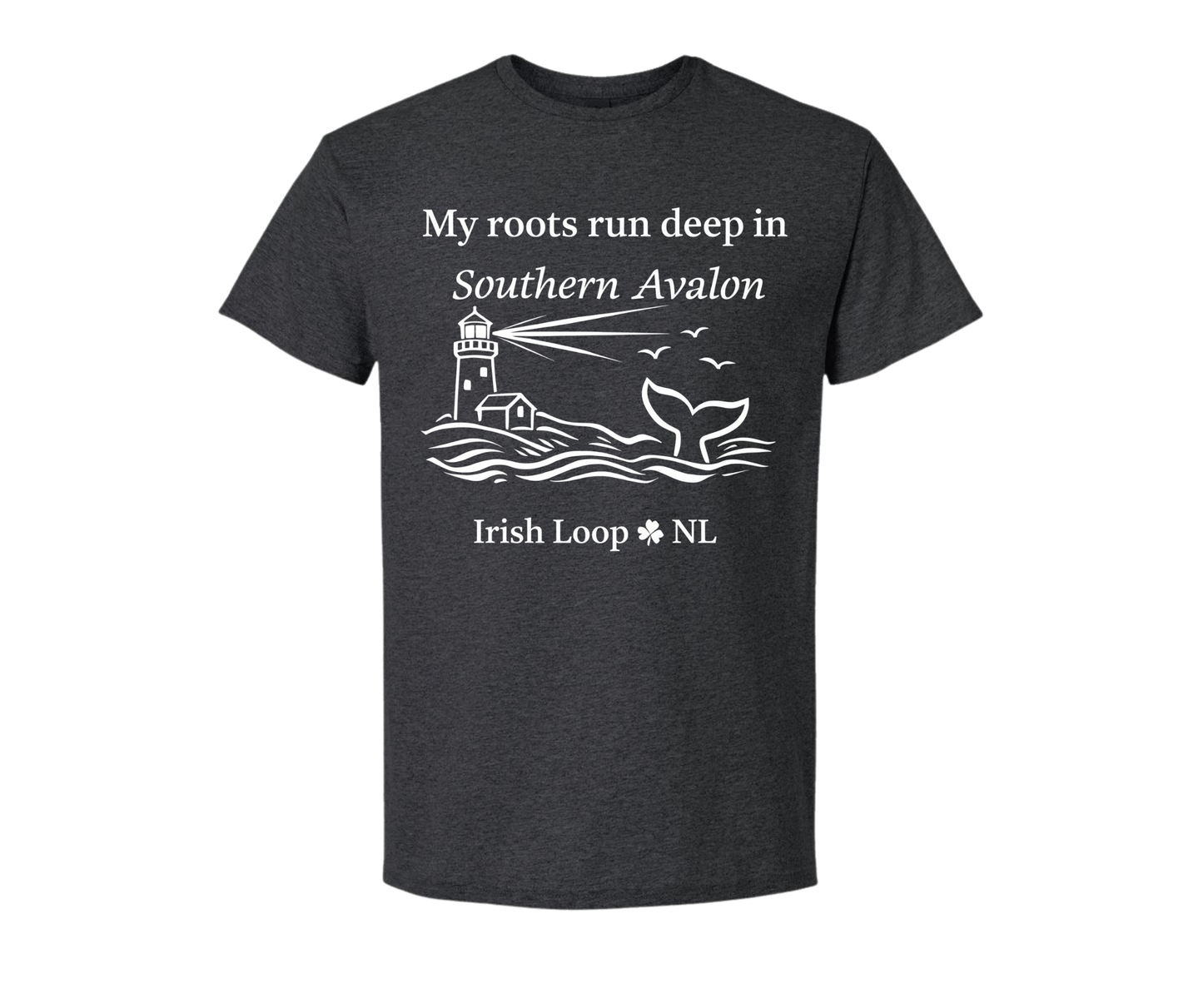 Irish Loop NL - My Roots Run Deep in Southern Avalon - Tshirt