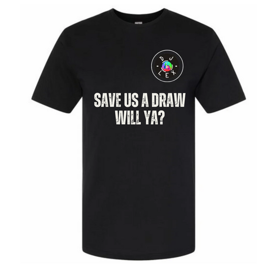 DJ LEX - SAVE US A DRAW! WILL YA? - Tshirt