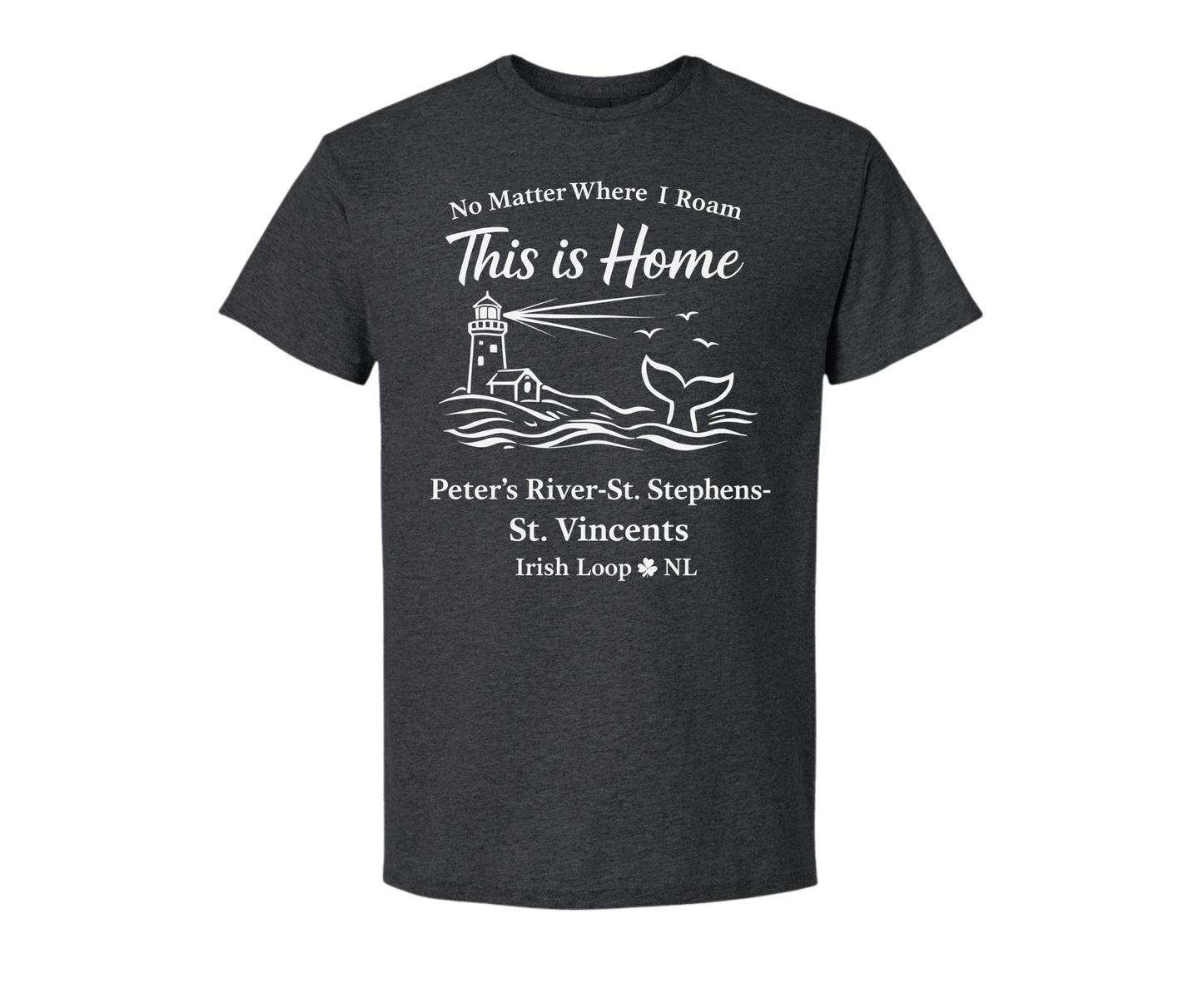 Irish Loop NL - No Matter Where I Roam - Peter's River - Tshirt