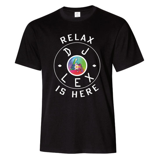 DJ Lex - Relax - DJ Lex is here T-Shirt