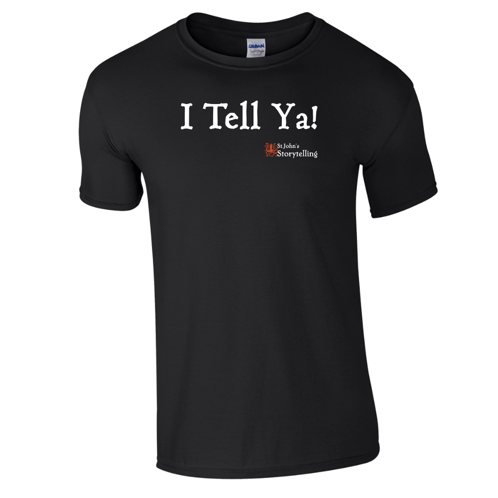 I'll Tell Ya! T-Shirt