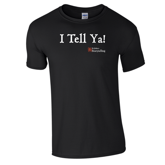 I'll Tell Ya! T-Shirt