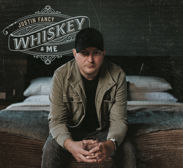 Justin Fancy -  Whiskey & Me (Pre-order) Release Sept 29, 2023