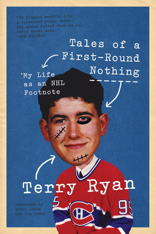 Terry Ryan  - Tales of a First-Round Nothing: My Life as an NHL Footnote (Personally Autographed) (Copy)