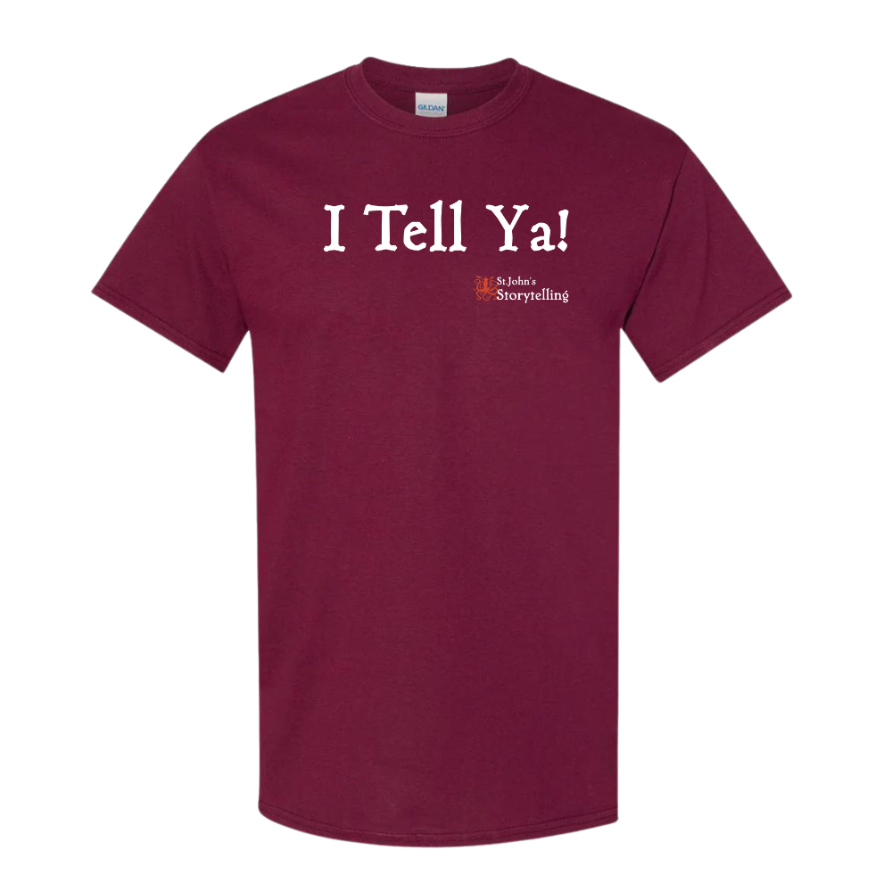 I'll Tell Ya! T-Shirt - Maroon