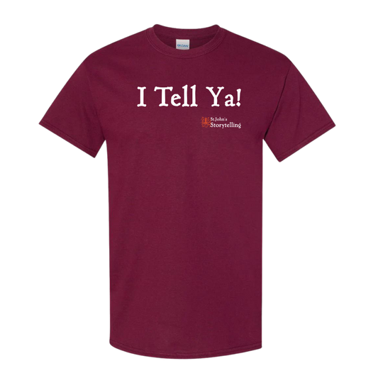 I'll Tell Ya! T-Shirt - Maroon