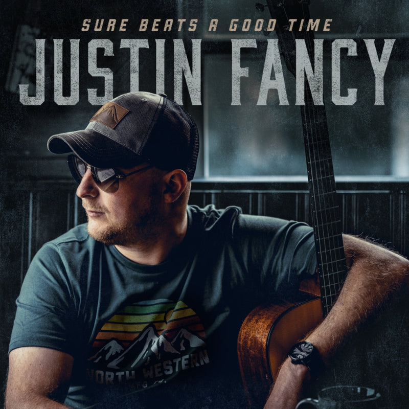 Justin Fancy - Sure Beats A Good Time (Vinyl)