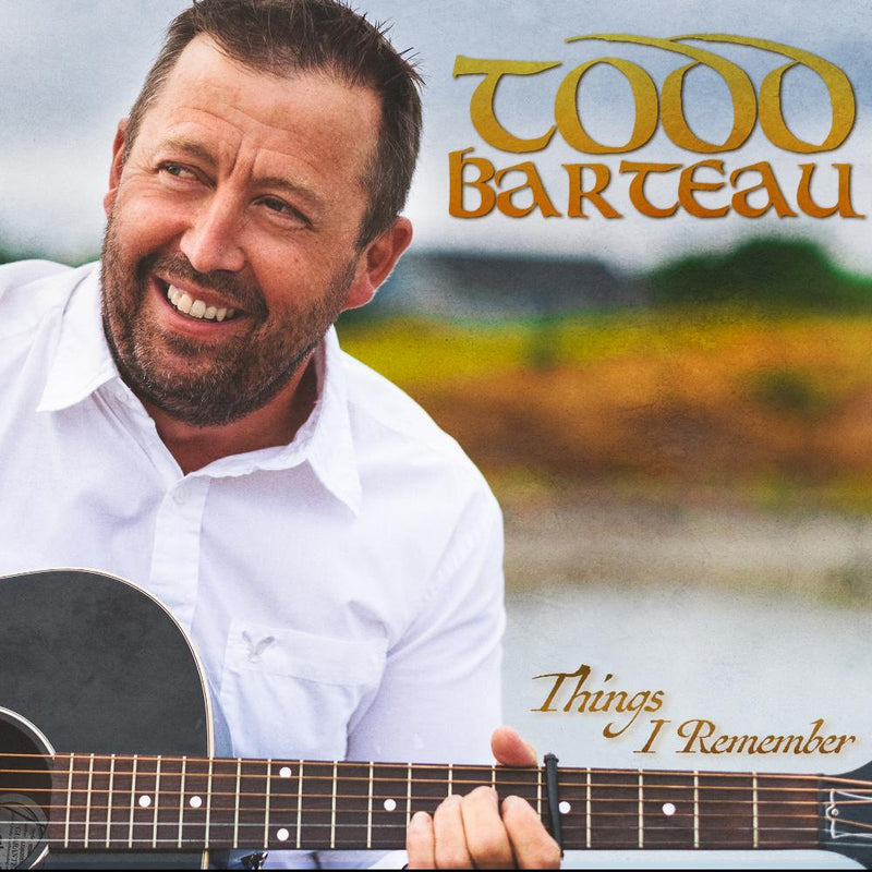 Todd Barteau -  Things I Remember (Debut CD)